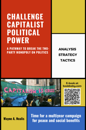 CHALLENGE CAPITALIST POLITICAL POWER: Pathway to Break the Two-Party Monopoly on Politics